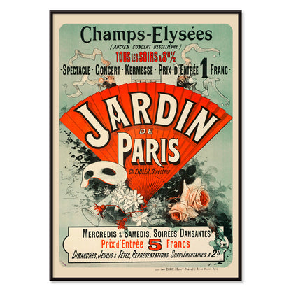 Vintage French poster by Jules Cheret featuring fan flowers bold Jardin De Paris text colorful flowers and masks Champs Elysees artwork, with black aluminium frame on white background